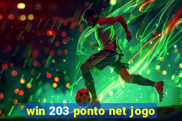 win 203 ponto net jogo